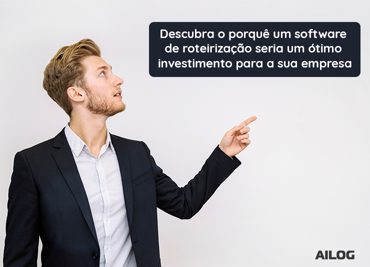 Descubra o porquê um software de roteirização seria um ótimo investimento para a sua empresa