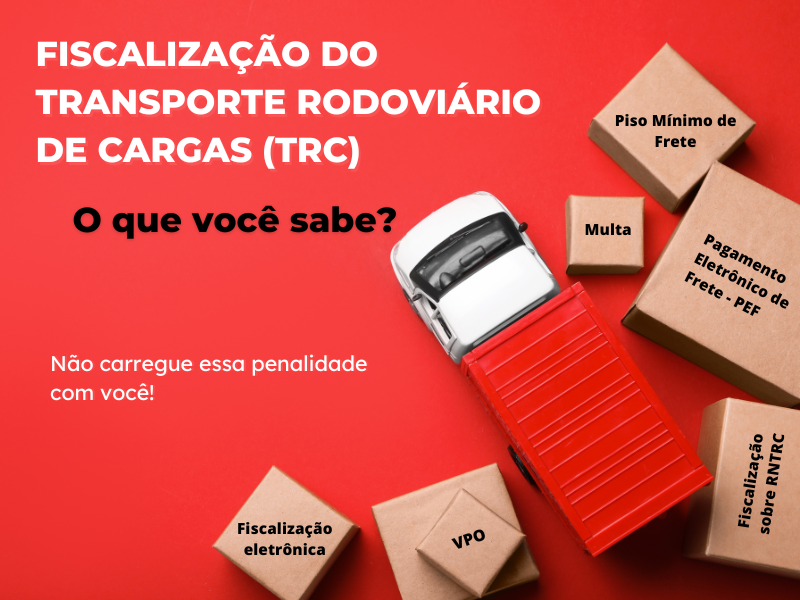 Quando Ocorre a Fiscalização do Transporte Rodoviário de Cargas (TRC)?