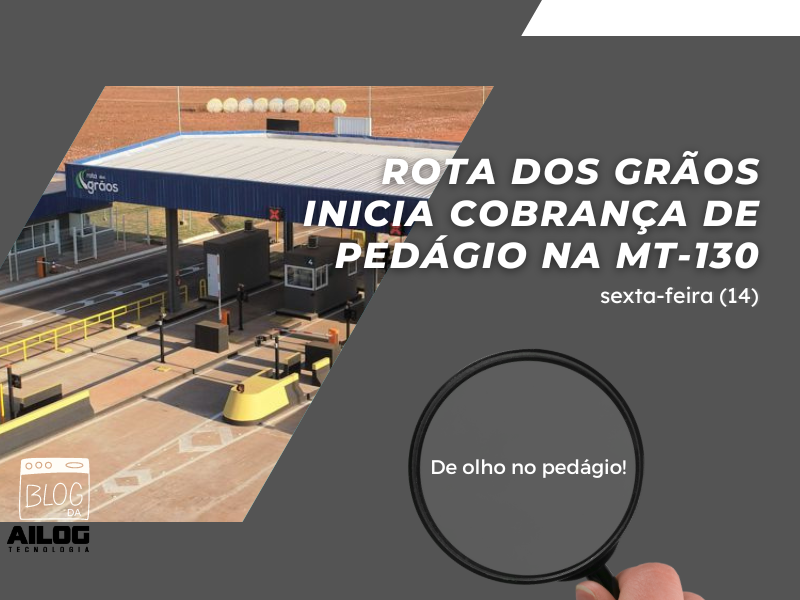 Início da cobrança das praças Rota dos Grãos MT-130