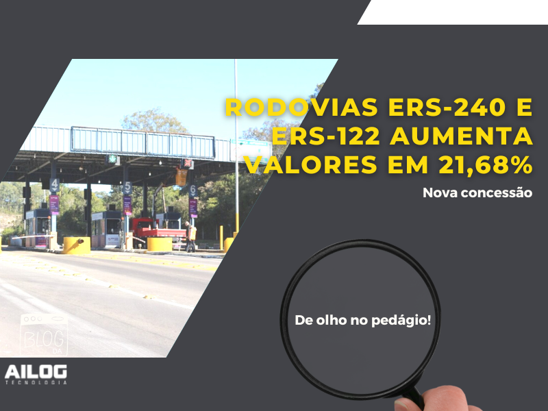 Pedágios na ERS-240 e ERS-122 Aumenta Valores