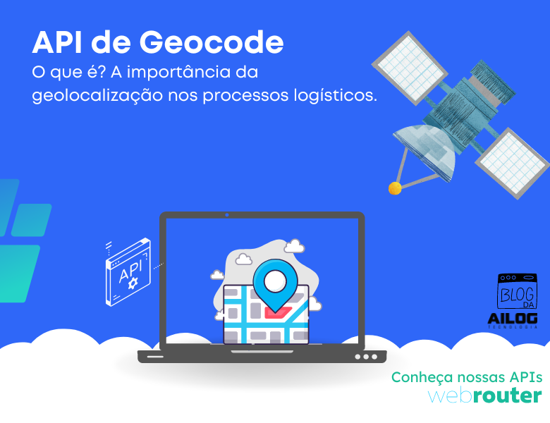 API de Geocode, recursos e soluções para logística.