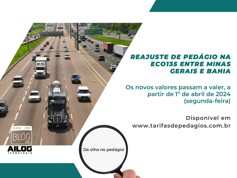 Reajuste de pedágio na eco135 entre Minas Gerais e Bahia, passam a valer, a partir de 1º de abril de 2024 (segunda-feira)