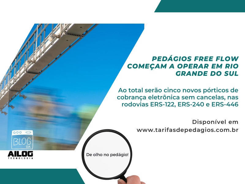 Novos pedágios free flow no Rio Grande do Sul nos dois sentidos das rodovias ERS-122, ERS-240 e ERS-446. Cobrança inicia neste sábado (30/03)