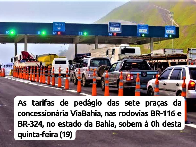 Decisão do Superior Tribunal de Justiça, autoriza aumento na ViaBahia, nas rodovias BR-116 e BR-324