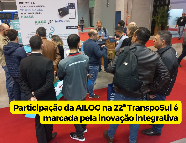 Participação da AILOG na 22ª TranspoSul é marcada pela inovação integrativa