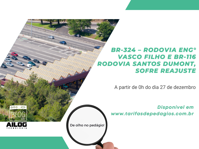 BR-324 – Rodovia Eng° Vasco Filho e BR-116 Rodovia Santos Dumont, sofre reajuste