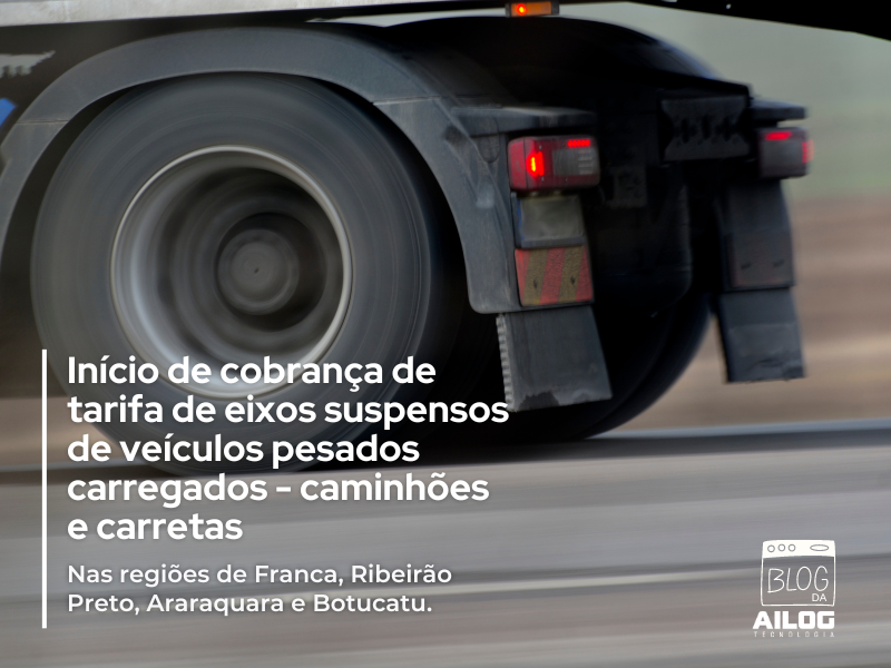 A cobrança de tarifa de eixos suspensos de veículos pesados carregados – caminhões e carretas, passam a valer a partir de hoje (26) de abril, nas regiões de Franca, Ribeirão Preto, Araraquara e Botucatu.