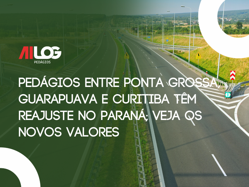 Reajuste nas Tarifas de Pedágio do Lote 1 no Paraná