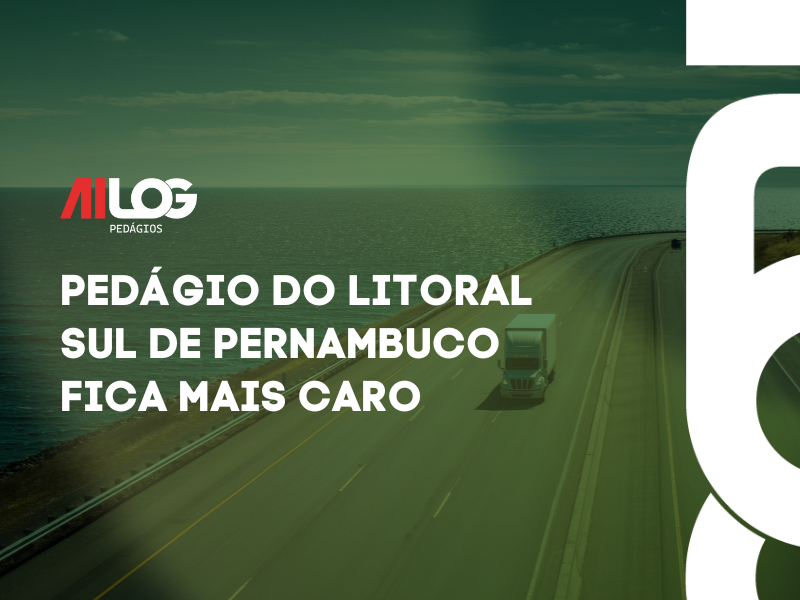 Pedágio do Litoral Sul de Pernambuco fica mais caro
